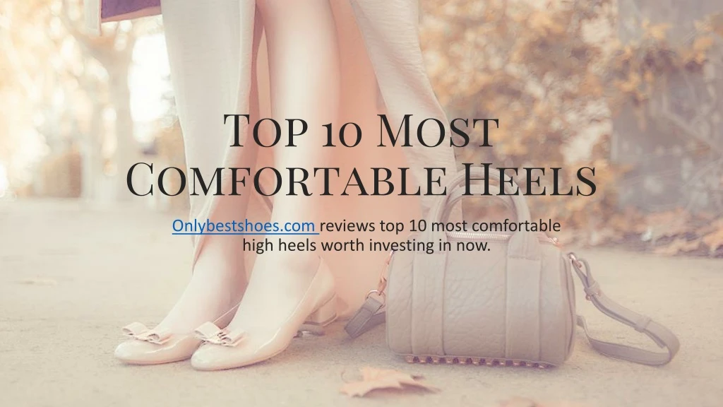 top 10 most comfortable heels