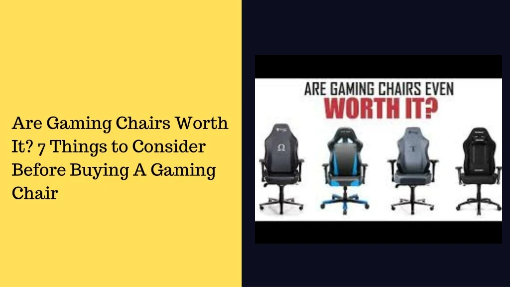 are gaming chairs worth it 7 things to consider