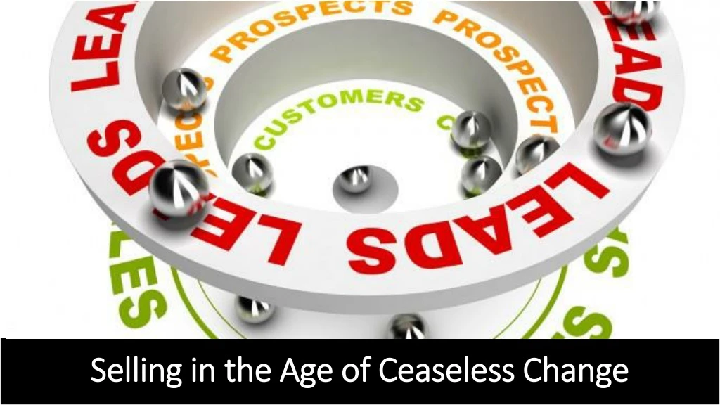 selling in the age of ceaseless change