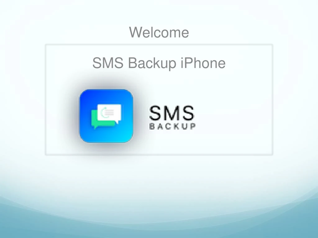 welcome sms backup iphone