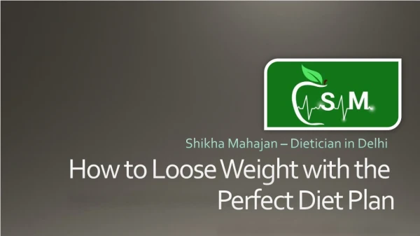 How to Loose Weight with the Perfect Diet Plan?