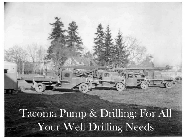 Tacoma Pump & Drilling: For All Your Well Drilling Needs