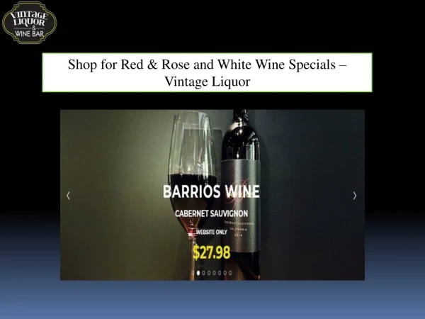 Shop for Red & Rose and White Wine Specials – Vintage Liquor