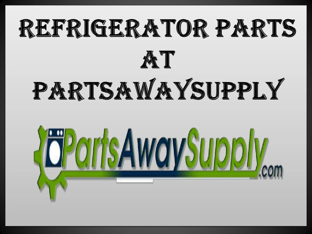 refrigerator parts at partsawaysupply