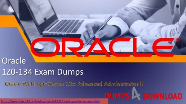 Latest Oracle 1Z0-134 Exam Question - Free 3 Months Updates |Dumps4download
