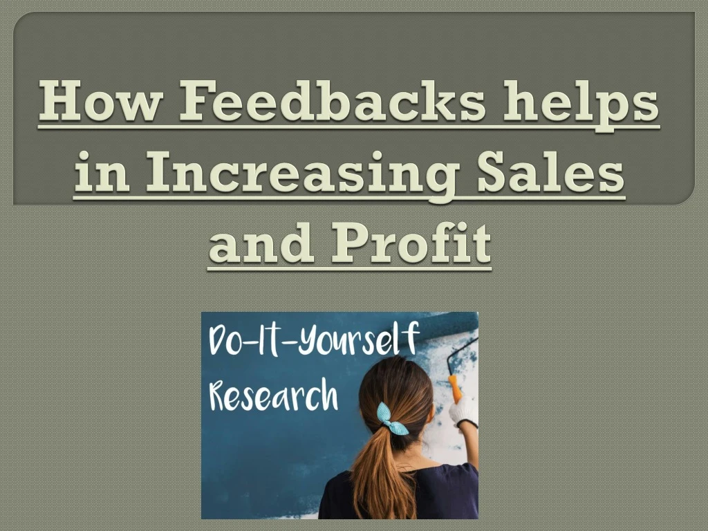 how feedbacks helps in increasing sales and profit