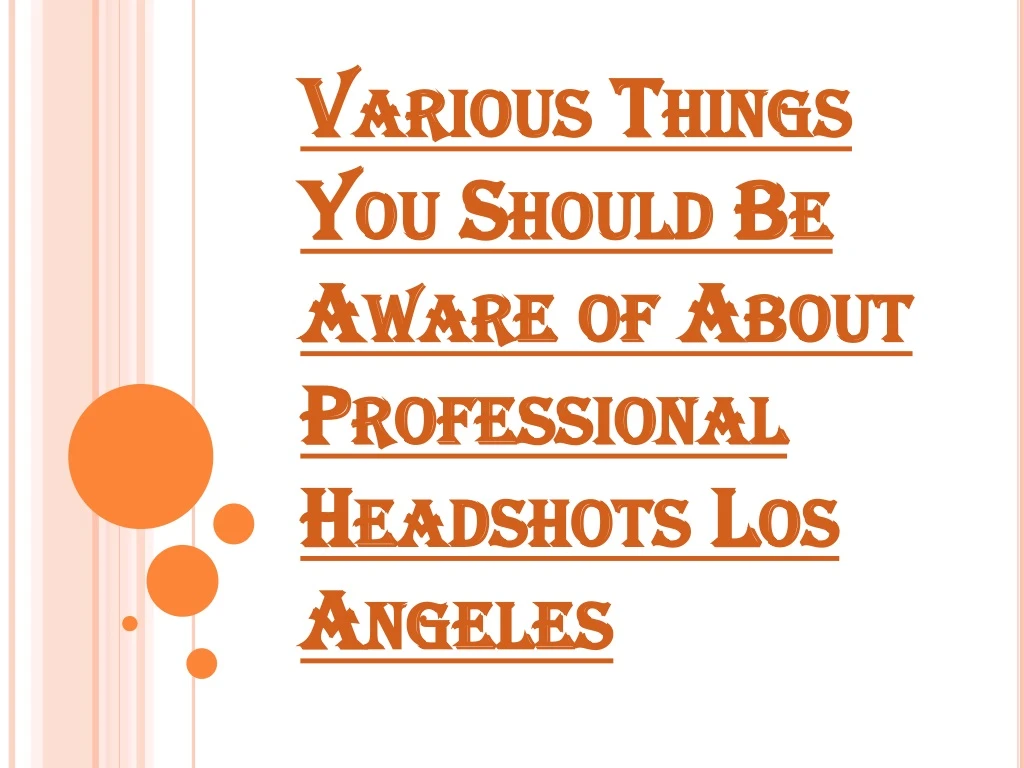 various things you should be aware of about professional headshots los angeles