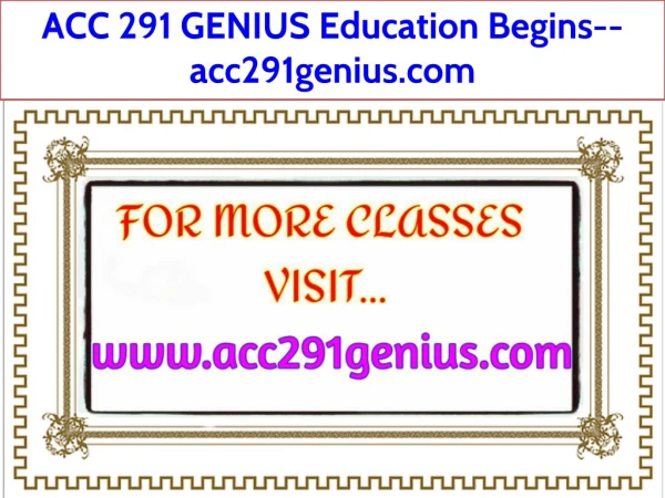 ACC 291 GENIUS Education Begins--acc291genius.com