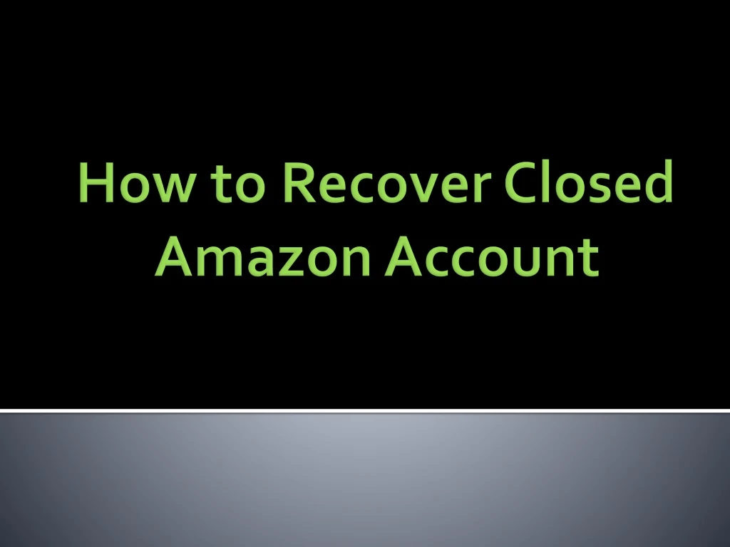 how to recover closed amazon account