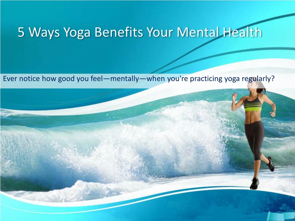 5 ways yoga benefits your mental health