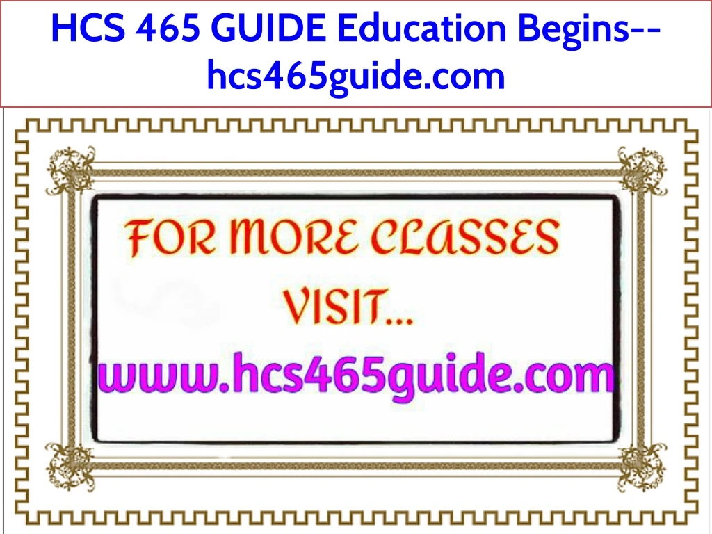 hcs 465 guide education begins hcs465guide com