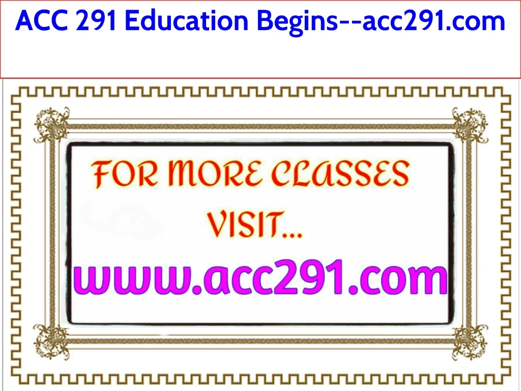 acc 291 education begins acc291 com