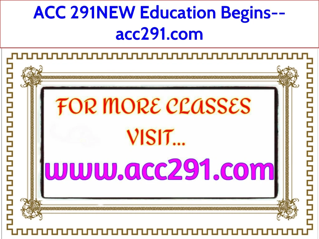 acc 291new education begins acc291 com