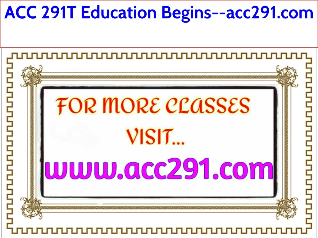 acc 291t education begins acc291 com