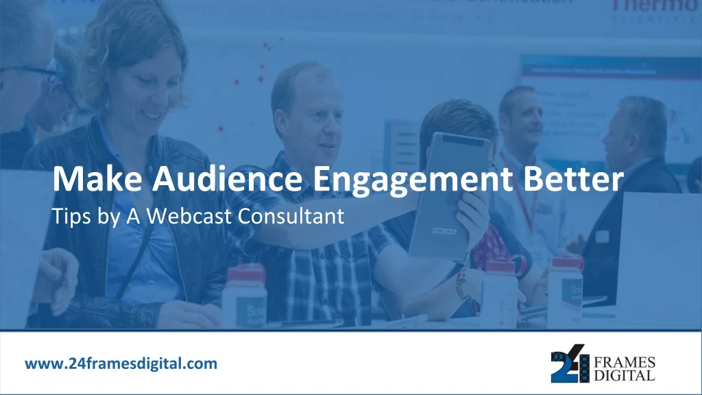 make audience engagement better