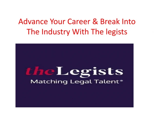 Advance Your Career & Break Into The Industry With Thelegists