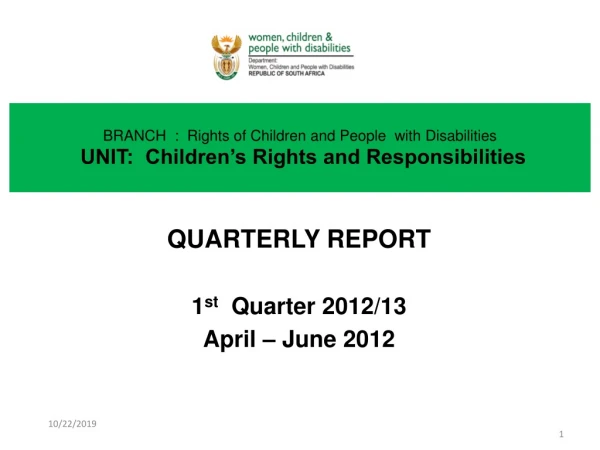 QUARTERLY REPORT 1 st Quarter 2012/13 April – June 2012