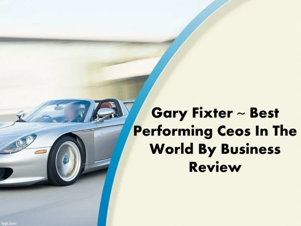 The Founder And Most Expensive Cars CEO Gary Fixter