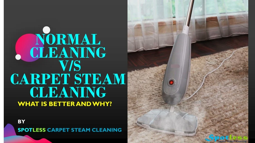 normal cleaning v s carpet steam cleaning