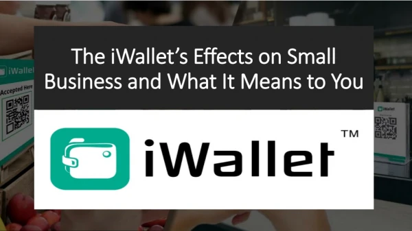 The iWallet’s Effects on Small Business and What It Means to You