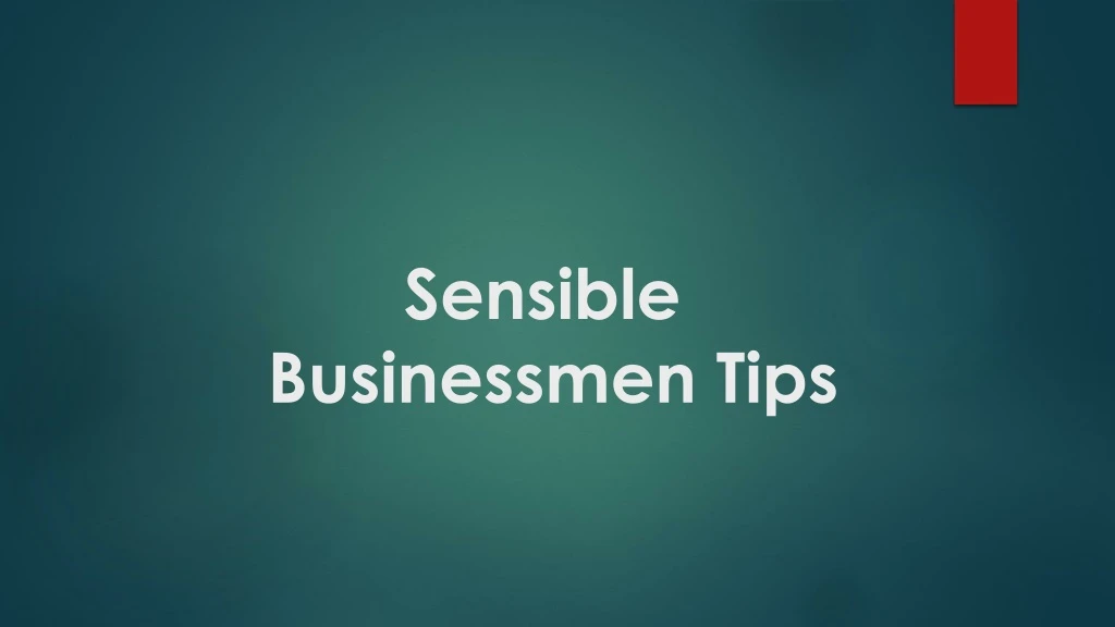 sensible businessmen tips