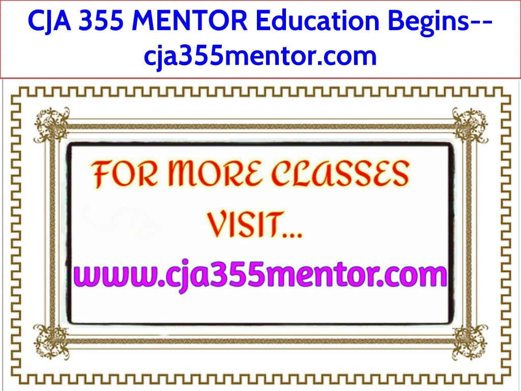 cja 355 mentor education begins cja355mentor com
