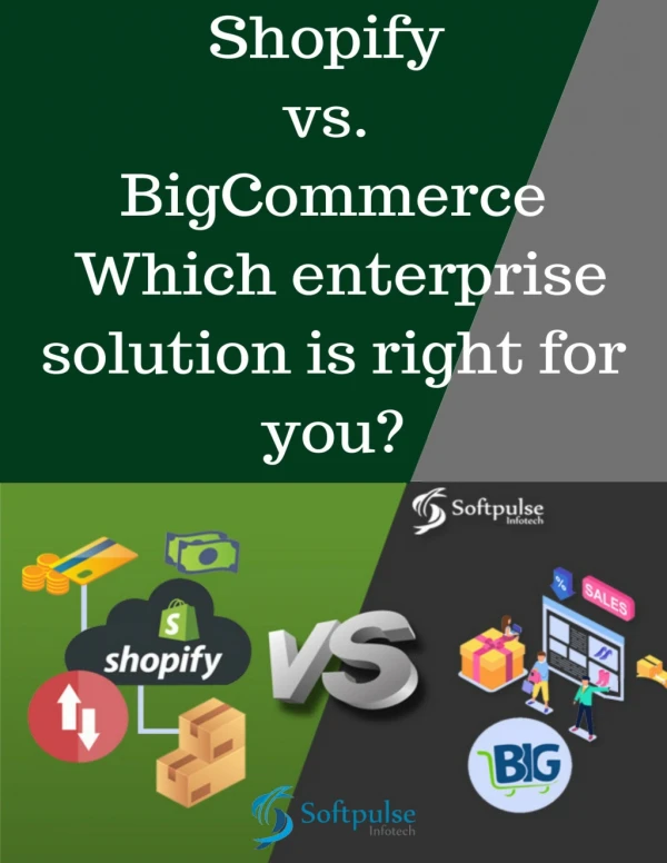 Which business solution is right for you: Shopify and BigCommerce