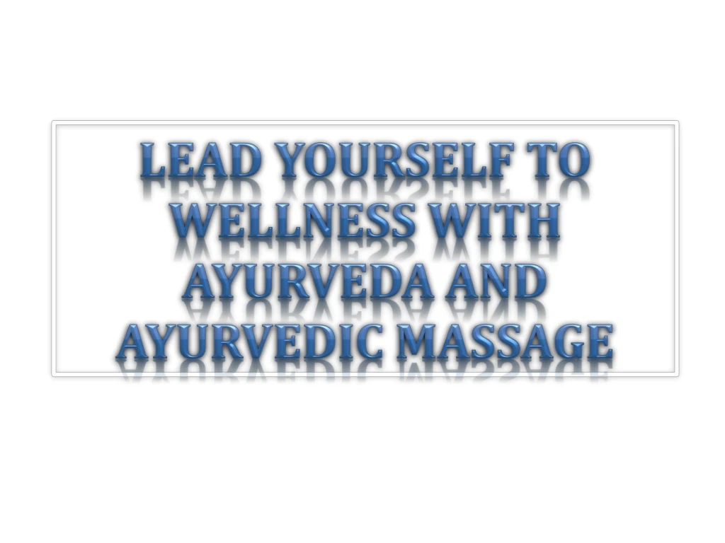 lead yourself to wellness with ayurveda