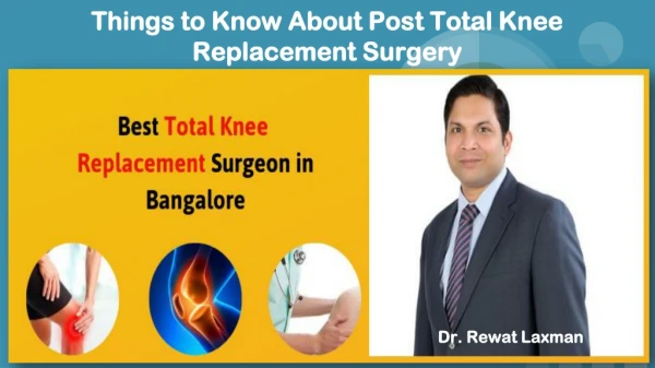 Things to Know About Post Total Knee Replacement Surgery in Bangalore