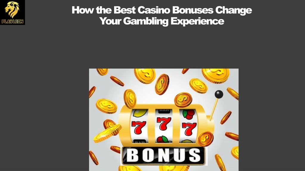 how the best casino bonuses change your gambling experience