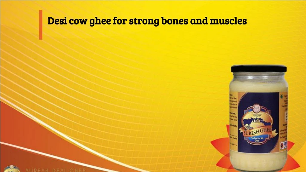 desi cow ghee for strong bones and muscles