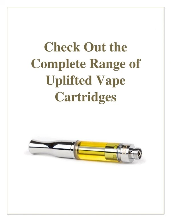 Check Out The Complete Range Of Uplifted Vape Cartridges