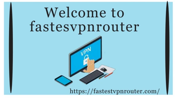 Safeguard your all device for VPN Router
