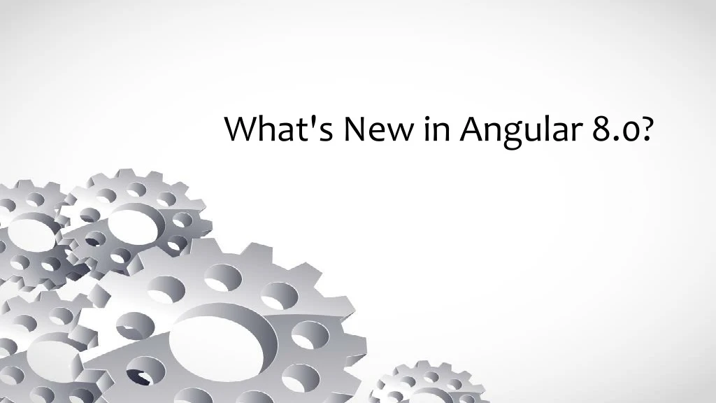 what s new in angular 8 0