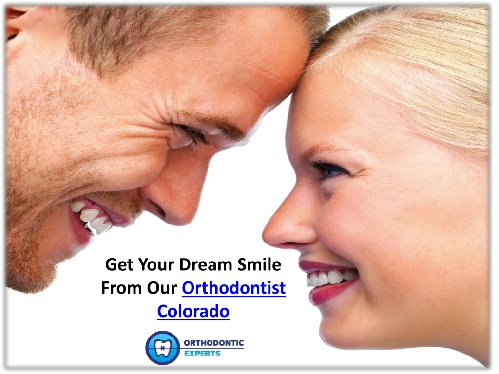 get your dream smile from our orthodontist colorado