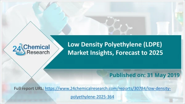 Low density polyethylene (ldpe) market insights, forecast to 2025