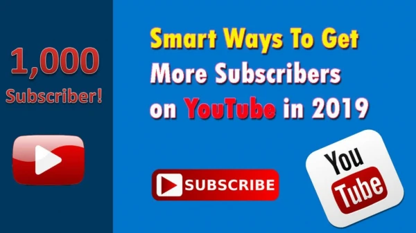 8 Smart Ways To Get More Subscribers on YouTube in 2019