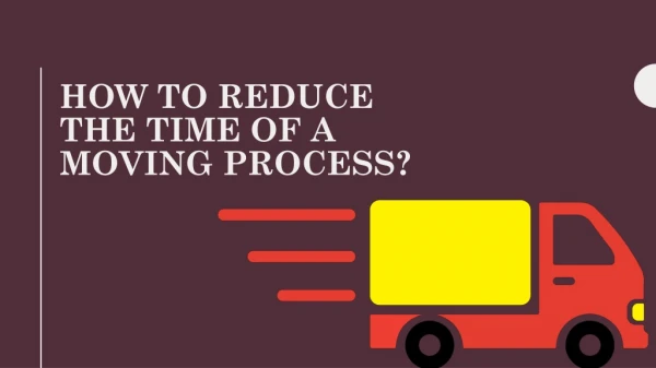 How You Can Reduce the Time of Your Moving Process
