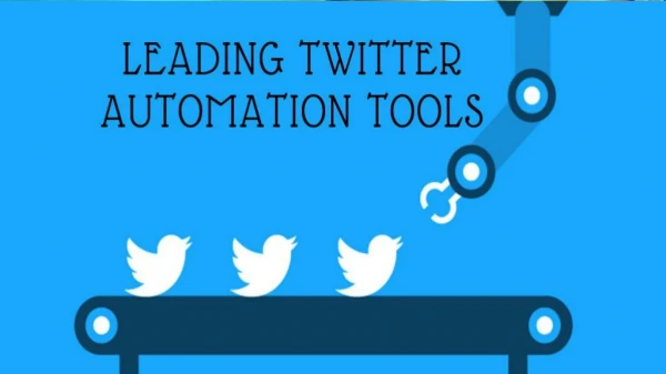 Leading Twitter Automation Tools