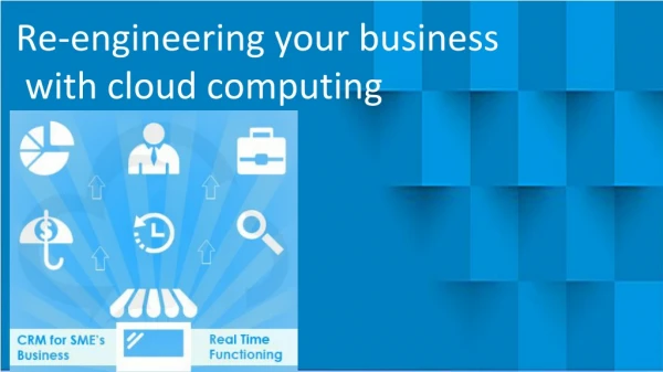 Re-engineering your business with cloud computing