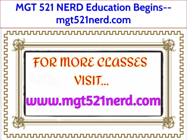 MGT 521 NERD Education Begins--mgt521nerd.com