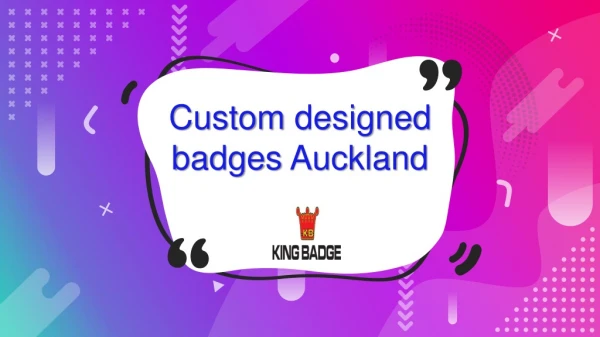 Badge Maker Auckland- King Badge