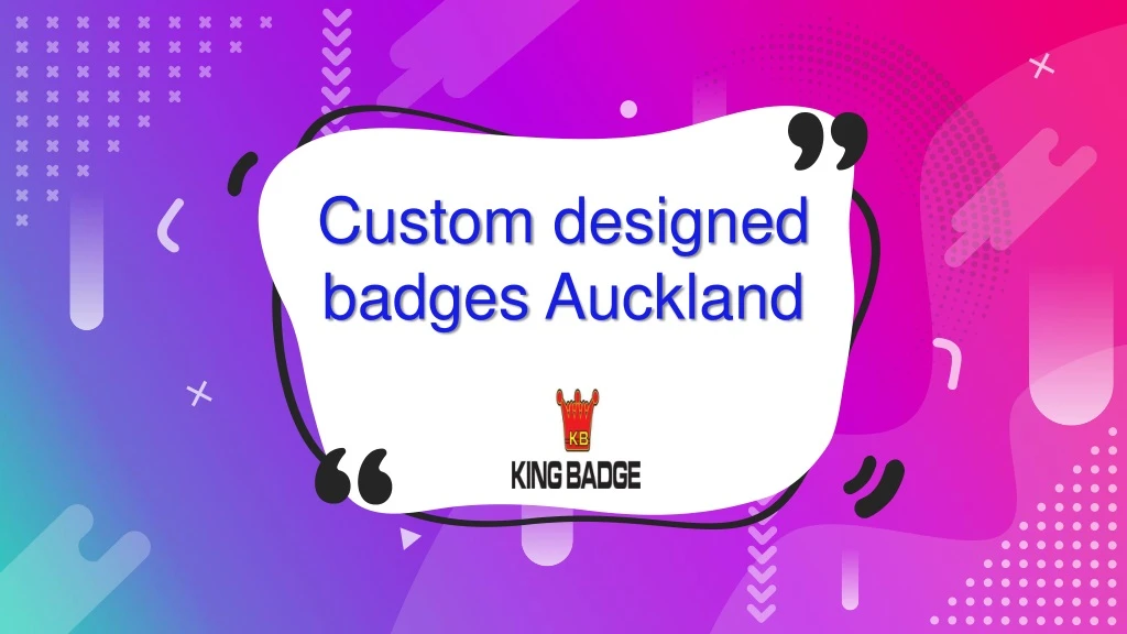 custom designed badges auckland
