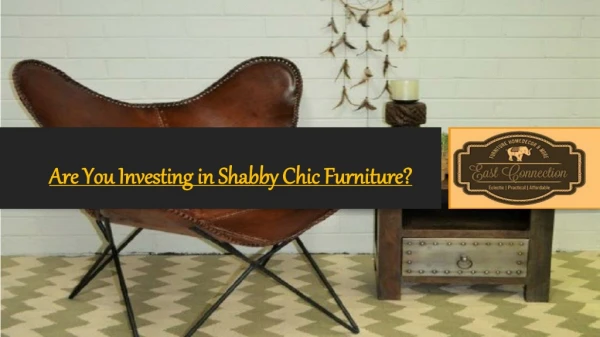 Are You Investing in Shabby Chic Furniture