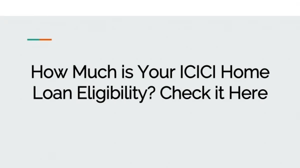 How Much is Your ICICI Home Loan Eligibility? Check it Here