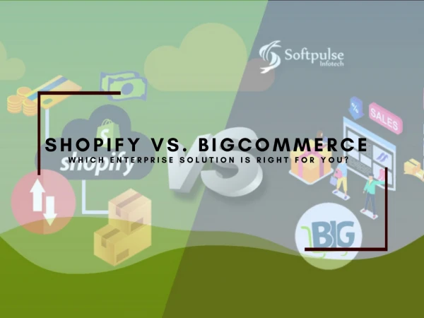 Shopify Vs. BigCommerce: Which enterprise solution is the best for you?