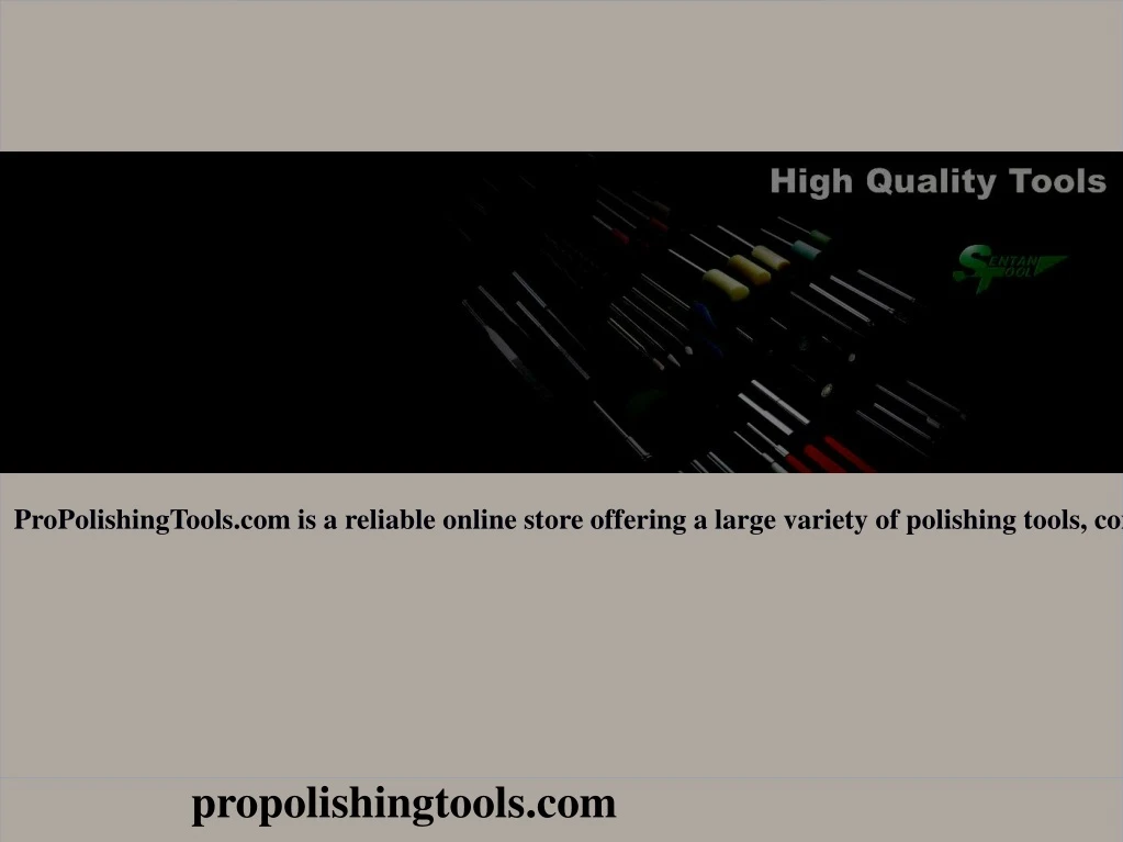propolishingtools com is a reliable online store