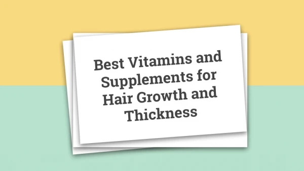 Best Vitamins and Supplements for Hair Growth and Thickness