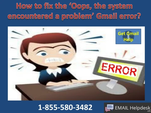 To fix the Oops, the system encountered a problem Gmail error