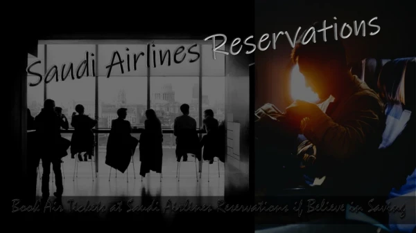 Book Air Tickets at Saudi Airlines Reservations if Believe in Savings